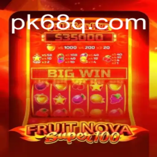 Explorando o Universo de FruitNovaSuper100 com pk68.vip